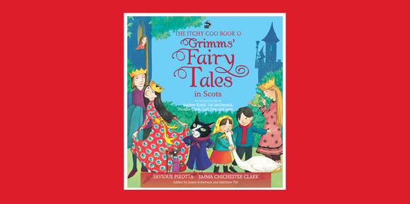 The Itchy Coo Book o Grimms' Fairy Tales in Scots