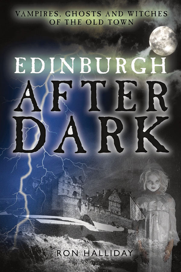 Edinburgh After Dark, Ron Halliday Black & White Publishing