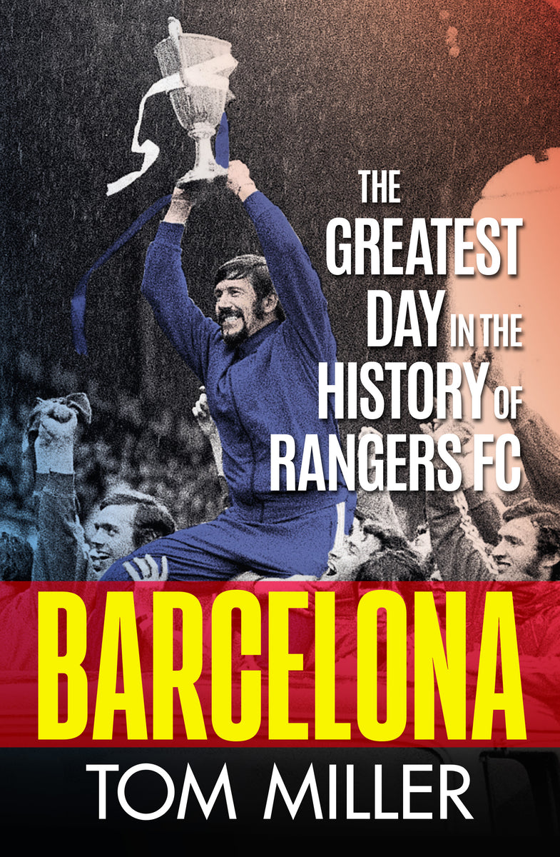 in　Black　Barcelona:　Day　The　–　Greatest　FC　the　History　of　Rangers　White　Publishing