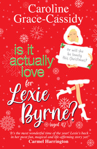 Is it Actually Love for Lexie Byrne (aged 42 and a quarter)