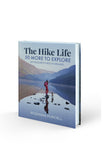 The Hike Life: 50 More to Explore