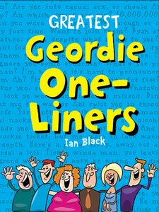 Greatest Geordie One-Liners