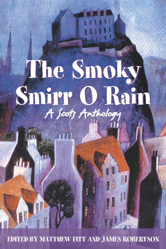 The Smoky Smirr O Rain: A Scots Anthology